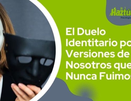 El Duelo Identitario por las Versiones de Nosotros que Nunca Fuimos