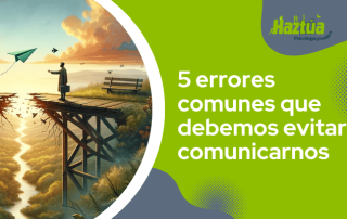5 errores que debemos evitar al comunicarnos