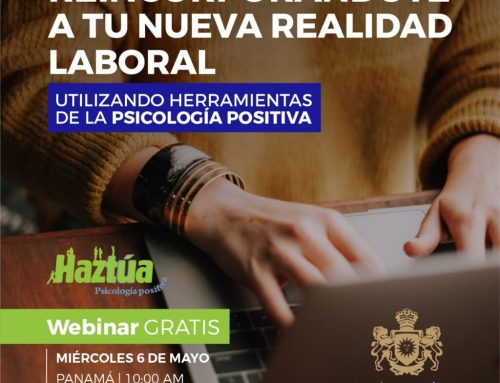 Reincorporándote a tu nueva realidad laboral utilizando herramientas de la Psicología Positiva