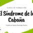 síndrome de la cabaña
