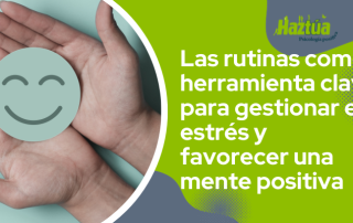 Rutinas gestionar el estrés y favorecer una mente positiva